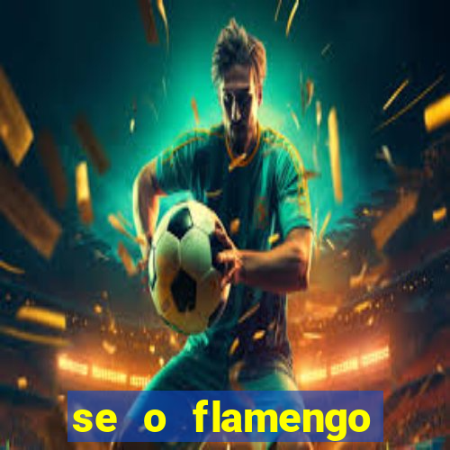 se o flamengo perder hoje o que acontece